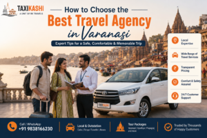 How to choose the best travel agency in Varanasi – TAXIKASHI travel services